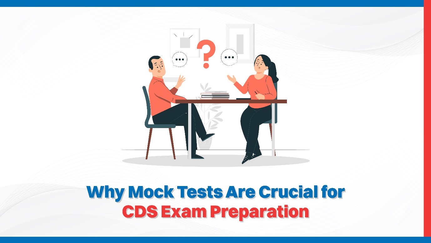 Why Mock Tests Are Crucial for CDS Exam Preparation.jpg